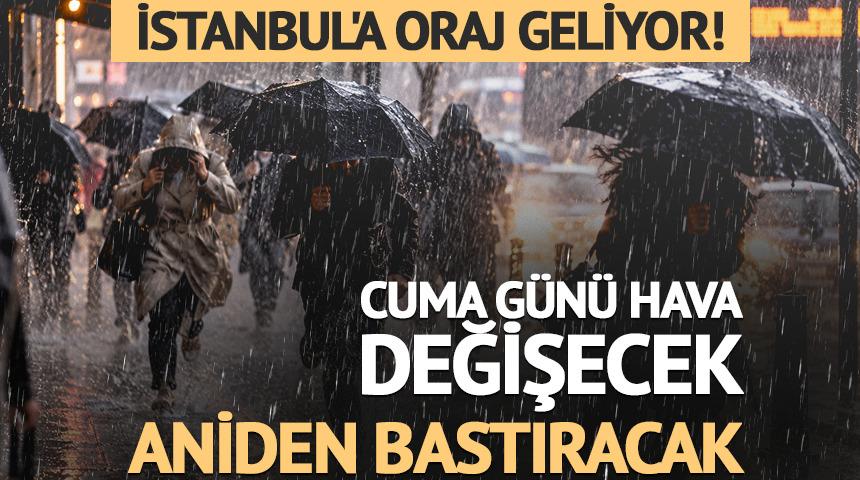 İstanbul'a oraj geliyor! Cuma g&uuml;n&uuml; hava aniden değişecek