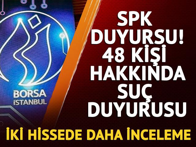 SPK'dan 48 kişi hakkında su&ccedil; duyurusu kararı! Bu seferki hisseler Altınkılı&ccedil; ve ANELE...