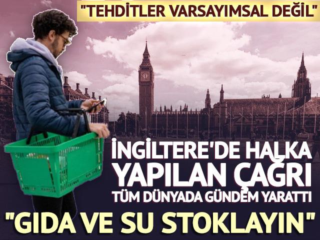 İngiltere'de h&uuml;k&uuml;metten halka &ccedil;ağrı: 3 g&uuml;nl&uuml;k gıda ve su stoklayın