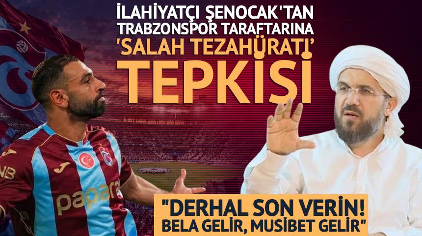 İlahiyat&ccedil;ı Şenocak&rsquo;tan Trabzonspor taraftarlarına Salah tepkisi