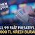%1,99 FAİZLİ VE 6 AY VADELİ 50.000 TL KREDİ FIRSATI