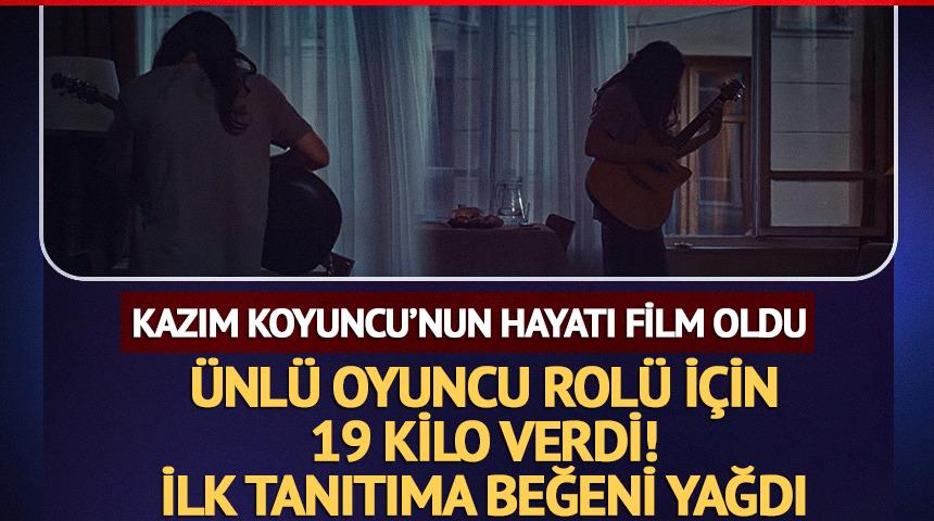 Kazım Koyuncu filminden ilk fragman! Rol&uuml; i&ccedil;in 19 kilo verdi