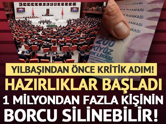 1 milyondan fazla kişinin borcu silinecek! Hazırlıklar başladı