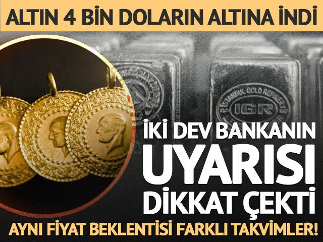 Altın 4 bin doların altına indi! İki bankanın uyarısı dikkat &ccedil;ekti