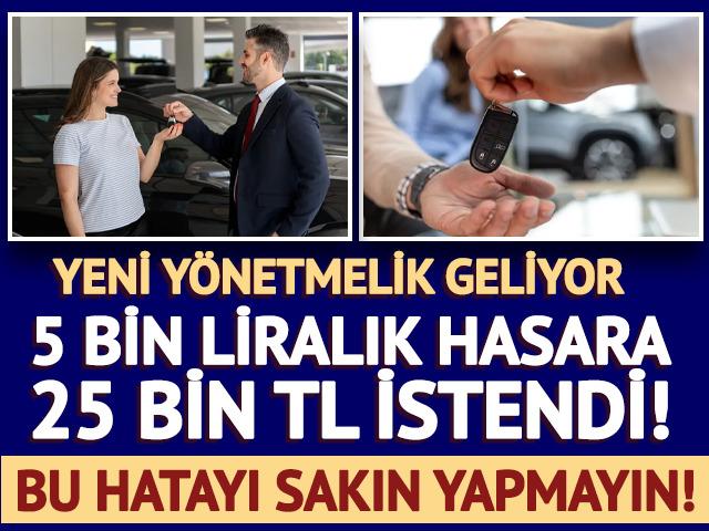 5 bin liralık hasara 25 bin TL istendi! Ara&ccedil; kiralamada yeni d&ouml;nem