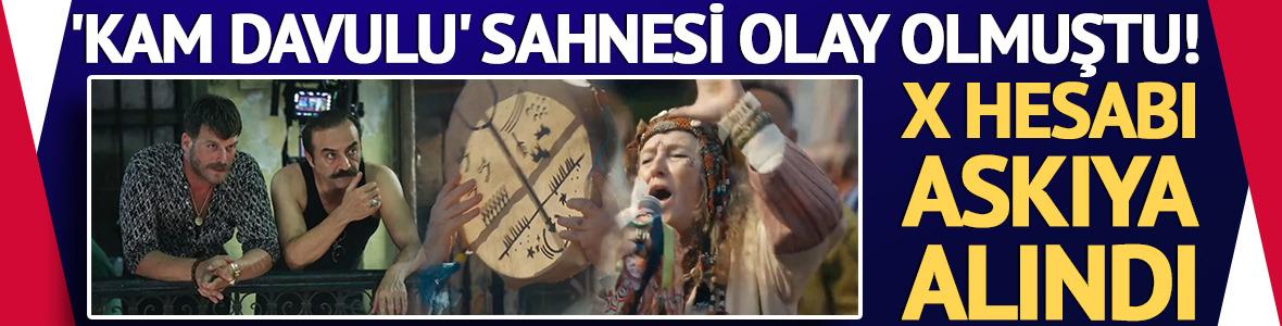 Kam davulu sahnesi olay olmuştu! X hesabı askıya alındı