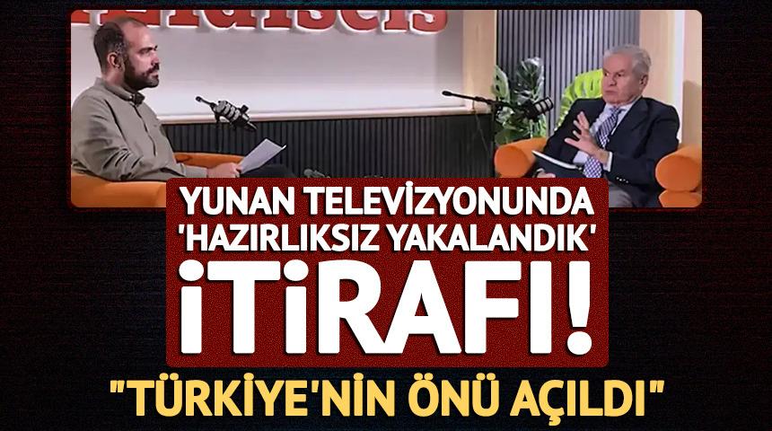 Yunan televizyonunda 'hazırlıksız yakalandık' itirafı
