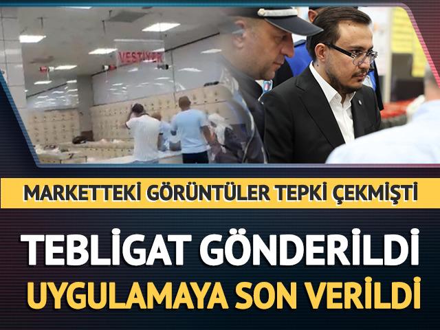 Marketteki g&ouml;r&uuml;nt&uuml;ler tepki &ccedil;ekmişti! Uygulamaya son verildi
