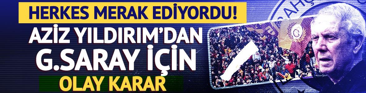 Derbi &ouml;ncesi merak ediliyordu! Aziz Yıldırım derbi &ouml;ncesi kararını verdi