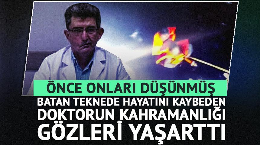 Batan teknede can veren doktorun kahramanlığı ortaya &ccedil;ıktı