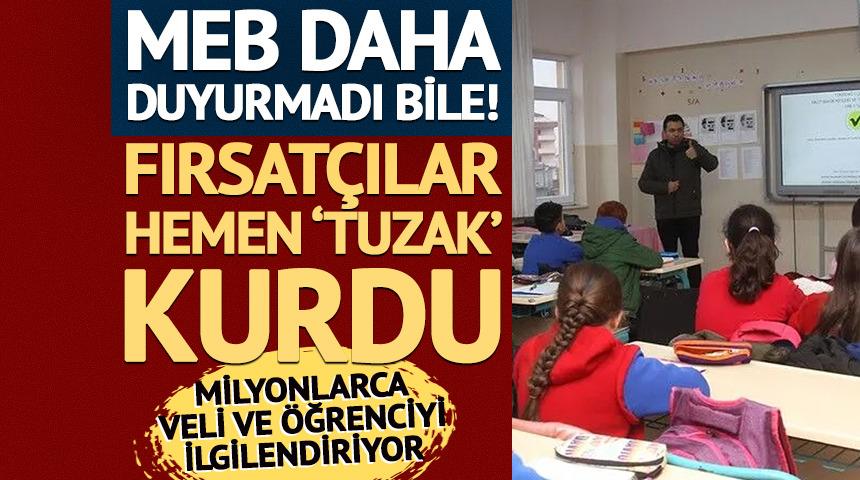 MEB daha duyurmadı bile! Fırsat&ccedil;ılar hemen 'tuzak' kurdu: Milyonlarca &ouml;ğrenci ve veliyi ilgilendiriyor