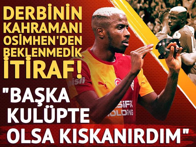 Derbinin yıldızı Osimhen'den itiraf! "Başka kul&uuml;pte olsa kıskanırdım"