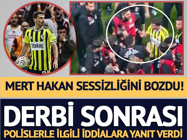 Mert Hakan Yandaş'tan derbi sonrası a&ccedil;ıklama! Polislerle ilgili iddialara yanıt verdi