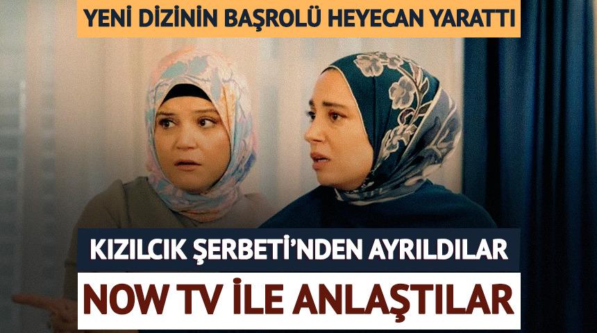 Kızılcık Şerbeti'nden ayrılıp NOW ile anlaştılar