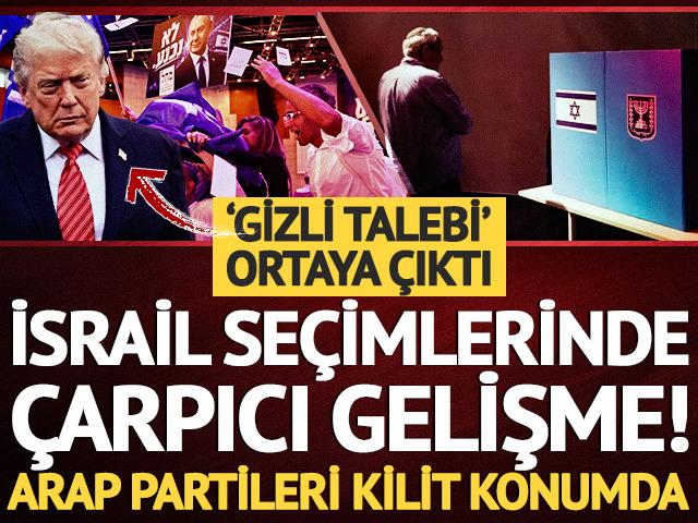 İsrail seçimlerinde çarpıcı detay! Arap partileri kilit konumda: Trump'ın 'gizli talebi' ortaya çıktı