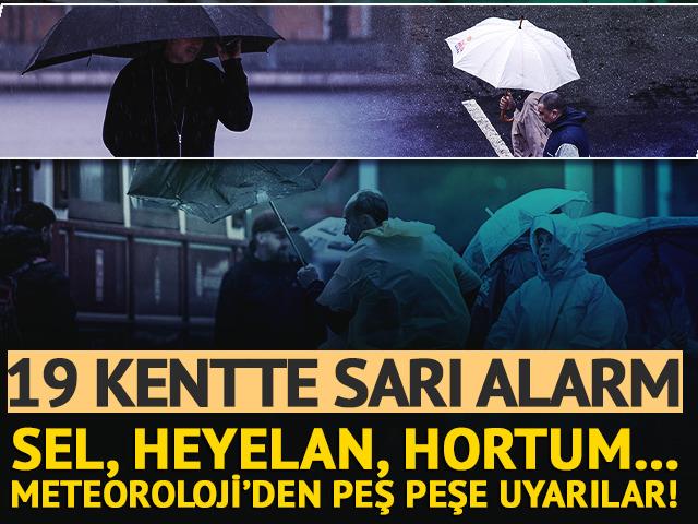 Meteoroloji’den peş peşe uyarılar! 19 kentte sarı alarm