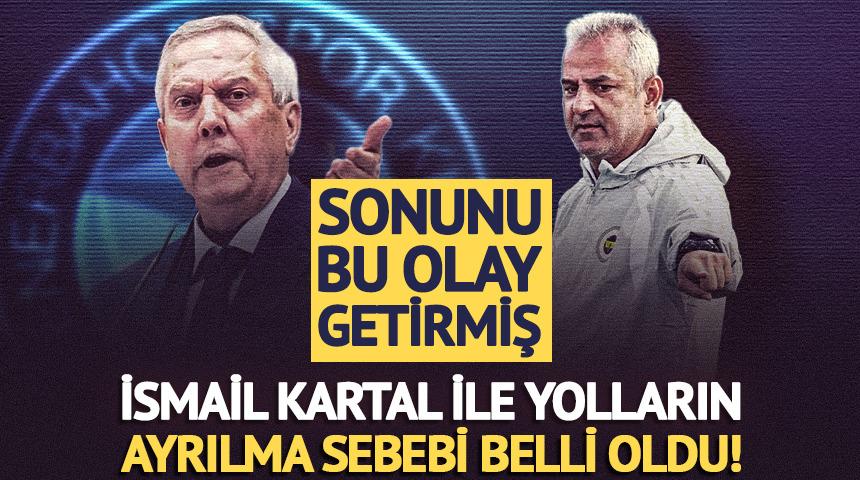 İsmail Kartal'ın ayrılığının ardındaki sebep ortaya &ccedil;ıktı!