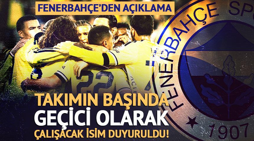 Fenerbah&ccedil;e'den resmi a&ccedil;ıklama! Takımın başında olacak isim duyuruldu