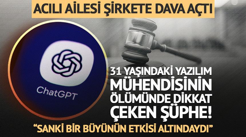 31 yaşında hayatını kaybetti, ailesi ChatGPT'nin sahibine dava a&ccedil;tı!