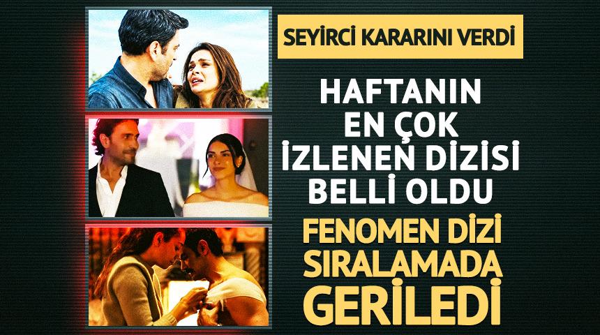 Fenomen dizi geriledi! İşte haftanın en &ccedil;ok reyting alan dizisi