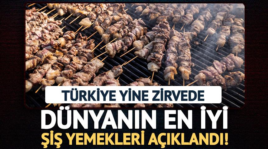 D&uuml;nyanın en iyi şiş yemekleri a&ccedil;ıklandı! T&uuml;rkiye yine zirvede yer aldı