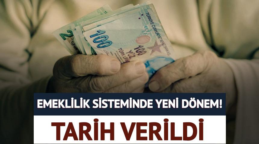 Emeklilik sisteminde yeni d&ouml;nem! Tarih verildi
