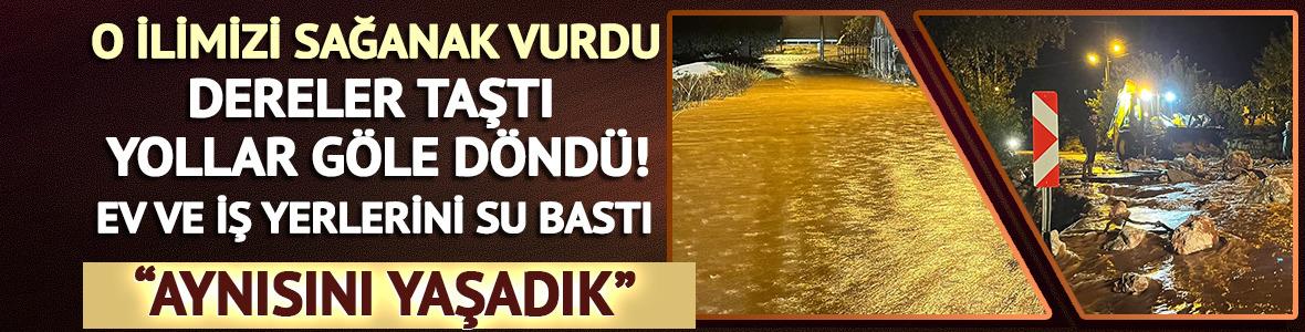 Şiddetli yağış hayatı fel&ccedil; etti! Ev, iş yeri ve seraları su bastı