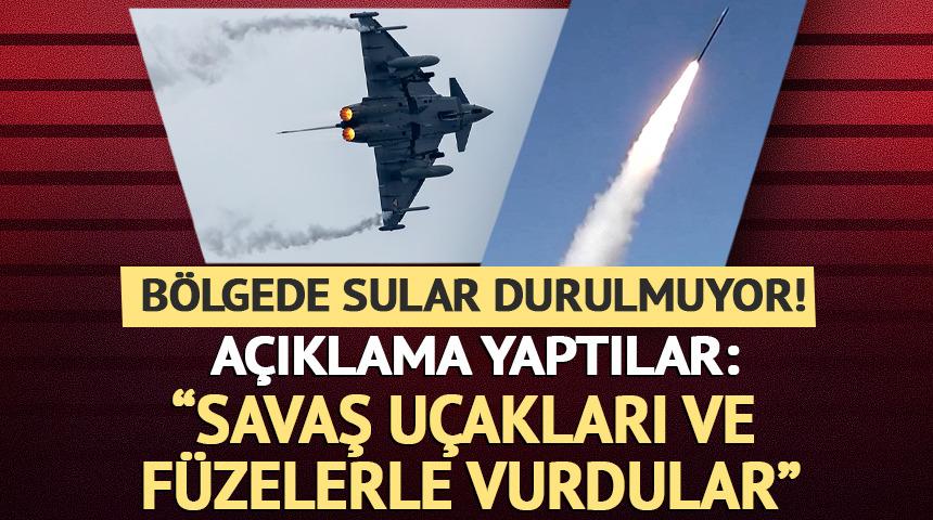 B&ouml;lgede sular durulmuyor: "F&uuml;zeler ve savaş u&ccedil;aklarıyla vurdular"