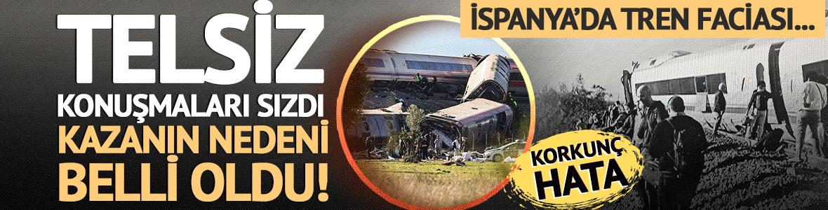 İspanya'daki tren faciası! Kazada telsiz konuşmaları sızdı: Vahim hata ortaya &ccedil;ıktı
