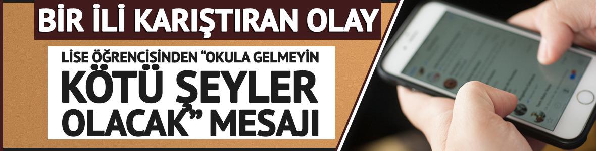 Lise &ouml;ğrencisinin 'okula gelmeyin k&ouml;t&uuml; olacak mesajı' ortalığı karıştırdı