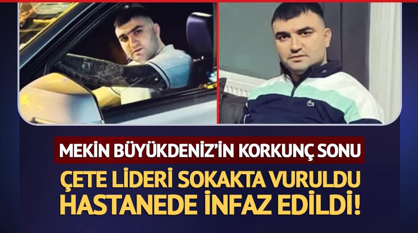 Mekin B&uuml;y&uuml;kdeniz sokakta vuruldu, hastanede infaz edildi!
