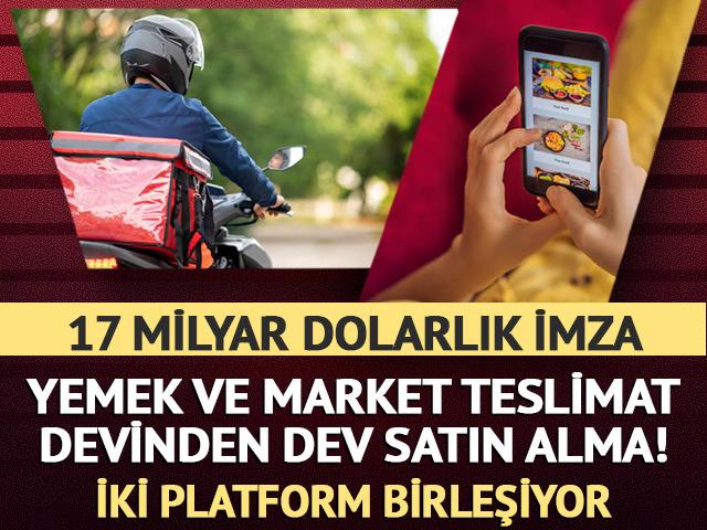 Yemek ve market teslimat devinden 17 milyar dolarlık dev satın alma! 