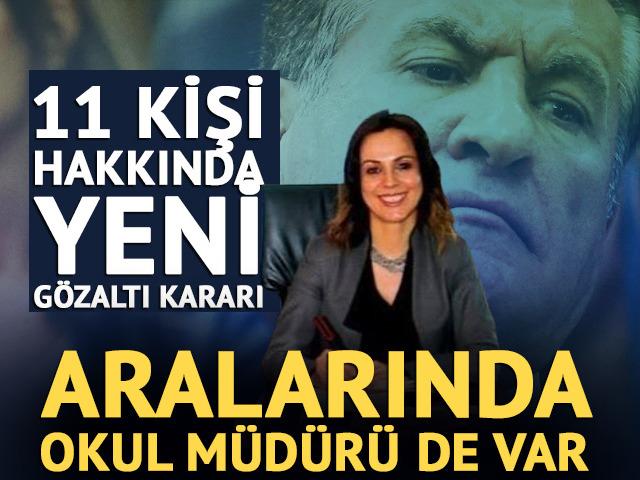 'Sarıgül' soruşturmasında 11 yeni gözaltı kararı