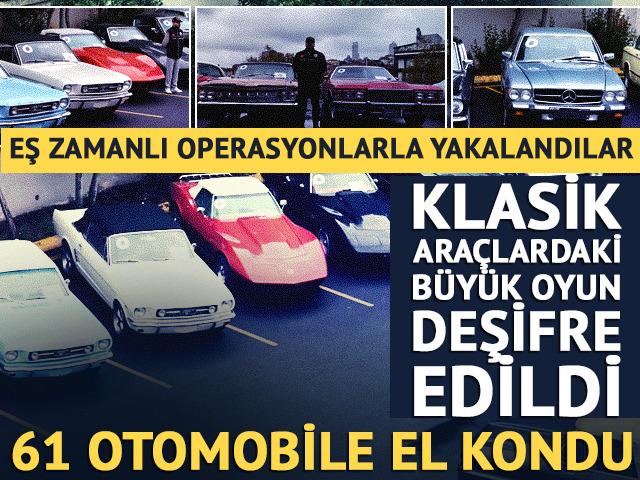 Klasik otomobillerdeki şasi oyunu deşifre edildi! Dev operasyonda 35 şüpheli yakalandı, 61 araca el kondu