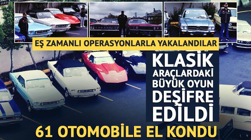 Klasik otomobillerdeki şasi oyunu deşifre edildi! Dev operasyonda 35 ş&uuml;pheli yakalandı, 61 araca el kondu