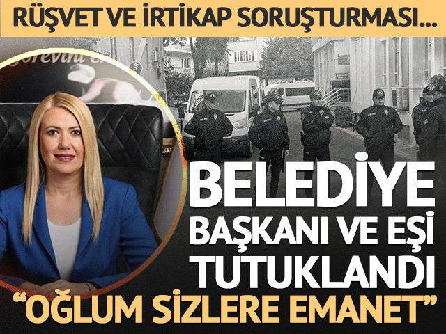 Belediye Başkanı Şeniz Doğan ve eşi tutuklandı!