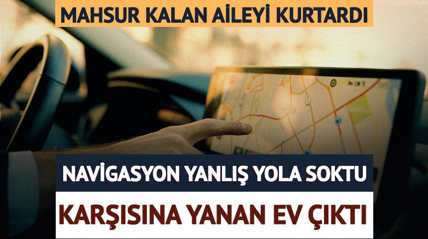 Navigasyon yanlış yola soktu, yangını fark etti! Yanan evdeki aileyi kurtardı