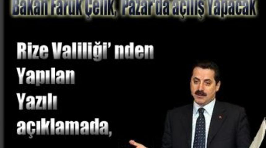 Bakan Faruk &Ccedil;elik, Pazar'da a&ccedil;ılış Yapacak