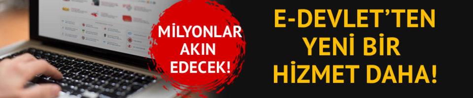 e-Devlet'ten yeni hizmet daha!