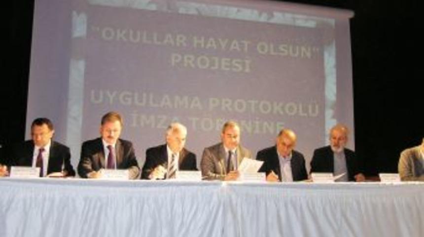 "okullar Hayat Olsun Projesi" Protokol&uuml; İmzalandı