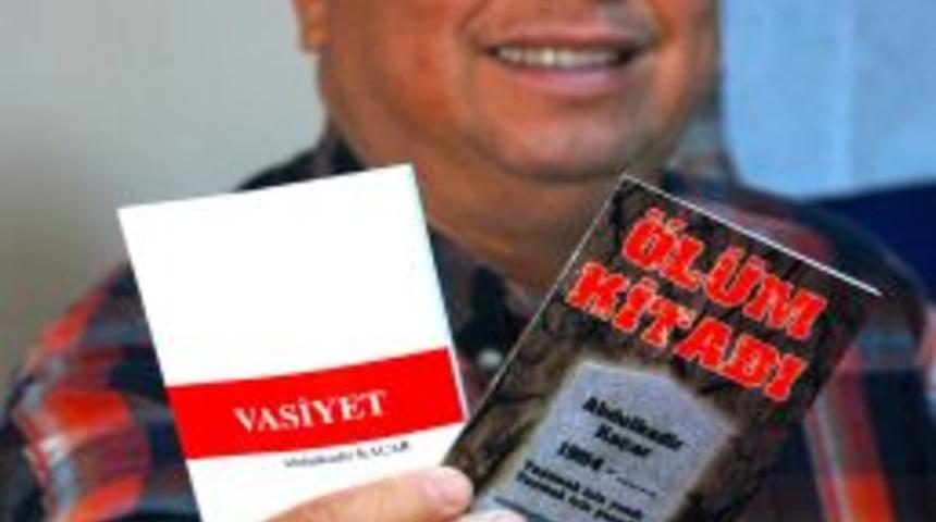 &Ouml;nce &lsquo;Vasiyet&rsquo;ini sonra &lsquo;&Ouml;l&uuml;m Kitabı&rsquo;nı yazdı!