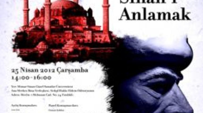 Ustaların ustası b&uuml;y&uuml;k mimar Sinan, adını taşıyan &uuml;niversitede anılacak