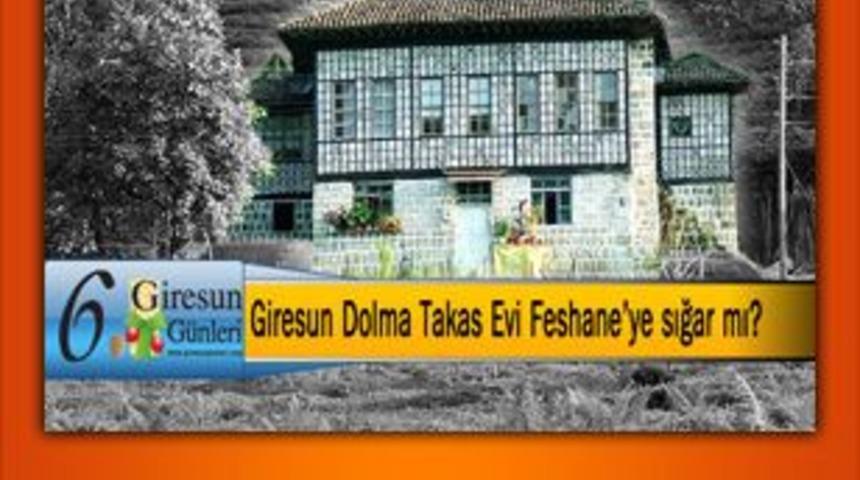 Giresun Dolma Takas Evi Feshane&rsquo;ye sığar mı?
