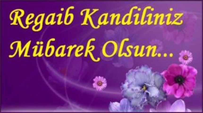 Regaip Kandiliniz m&uuml;barek olsun