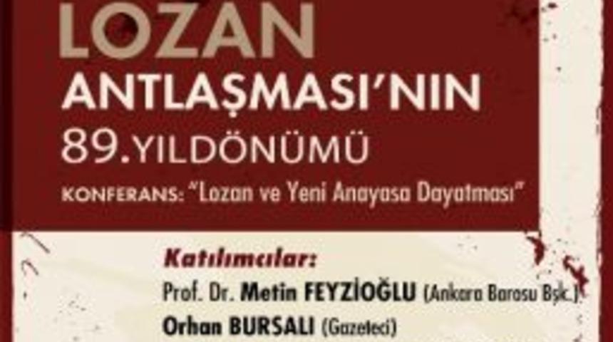 Lozan&rsquo;ın 89&rsquo;uncu Yıld&ouml;n&uuml;m&uuml; Konferansı