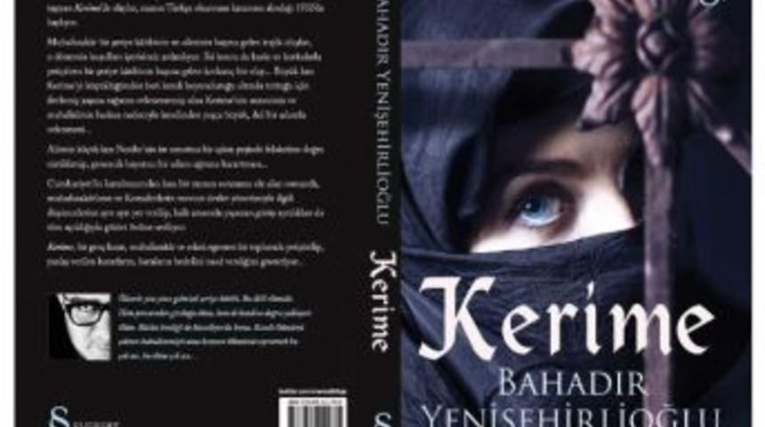 Yenişehirlioğlu'nun 'kerime' İsimli Romanı Satışa &Ccedil;ıktı