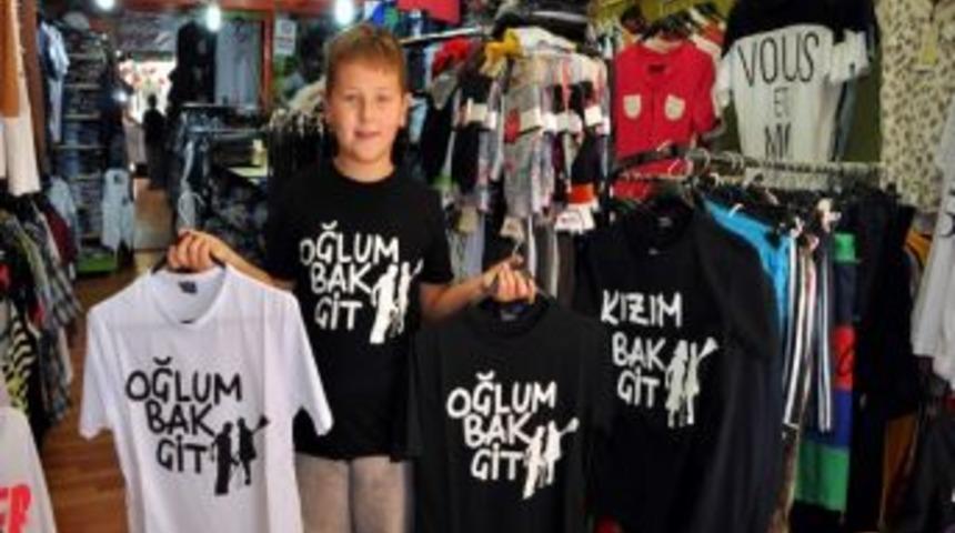 &lsquo;oğlum Bak Git&rsquo; T-shirtleri Yok Satıyor