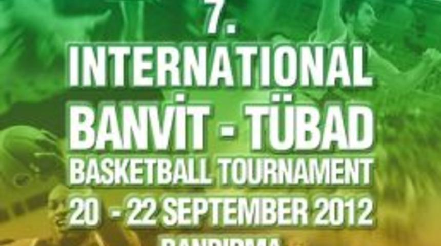 7. Banvit-t&uuml;bad Turnuvası 20-22 Eyl&uuml;l'de