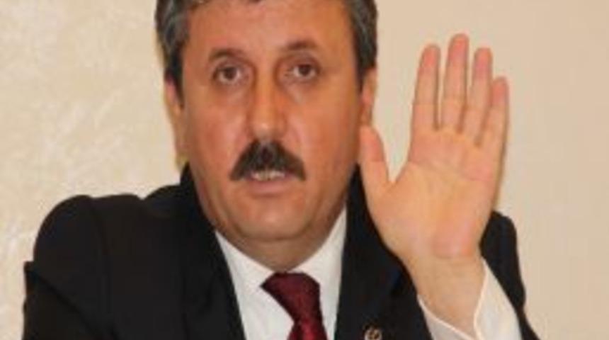 Bbp Genel Başkanı Mustafa Destici: