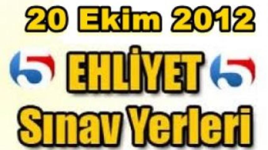 Ehliyet sınav yerleri belirlendi
